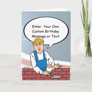 Trump Wall Birthday Card - Customize Your Message
