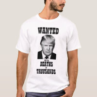 Trump Wanted Poster Deaths of Thousands