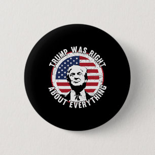 Trump Was Right About Everything 1 2 Inch Round Button