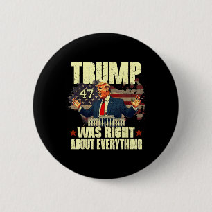 Trump Was Right About Everything 2 Inch Round Button