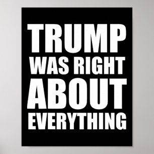 Trump Was Right About Everything _4  Poster