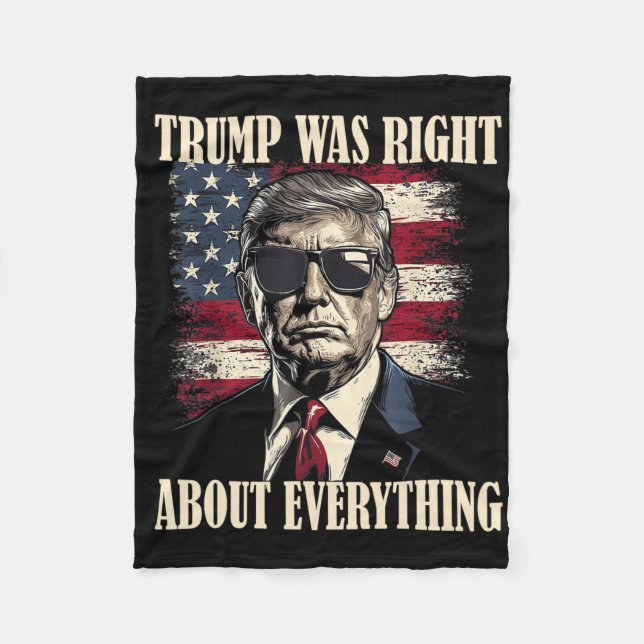 Trump Was Right About Everything 6  Fleece Blanket (Front)