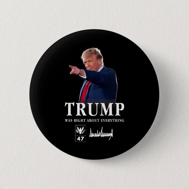 Trump Was Right About Everything _7  2 Inch Round Button (Front)