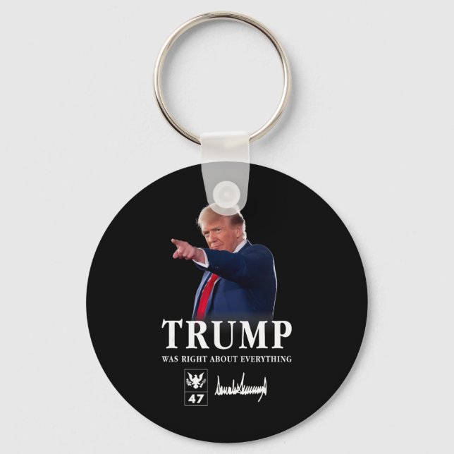 Trump Was Right About Everything _7  Keychain (Front)