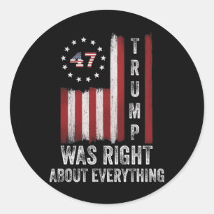 Trump Was Right About Everything American Flag 1 Classic Round Sticker