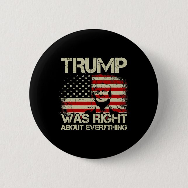 Trump Was Right About Everything American Flag  2 Inch Round Button (Front)