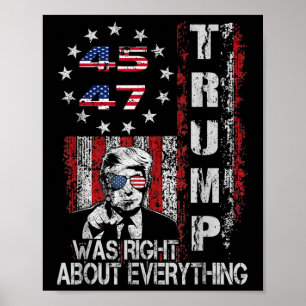 Trump Was Right About Everything American Flag 45 Poster
