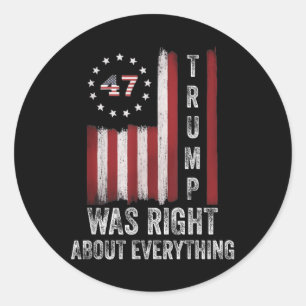 Trump Was Right About Everything American Flag Classic Round Sticker