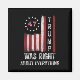 Trump Was Right About Everything American Flag Magnet