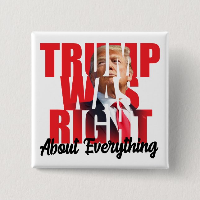 Trump was right about everything, anti Biden  Butt 2 Inch Square Button (Front)