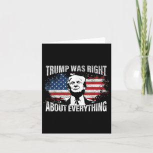 Trump Was Right About Everything  Card