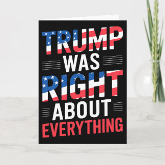 Trump Was Right About Everything  Card