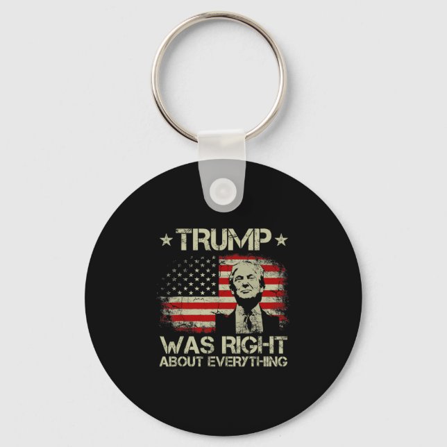 Trump Was Right About Everything Funny Trump Ameri Keychain (Front)