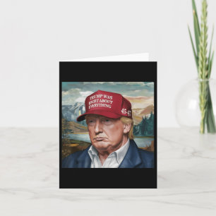 Trump Was Right About Everything, Trump 45 47  Card