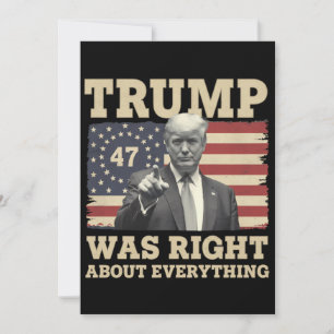 Trump Was Right About Everything USA America Invitation