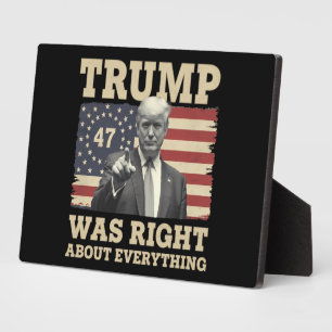 Trump Was Right About Everything USA America Plaque
