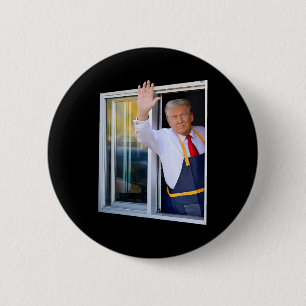 Trump Waving Drive Thru Window Trump Serving Frenc 2 Inch Round Button