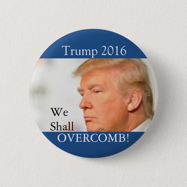 Trump: We shall Overcomb 2 Inch Round Button (Front)