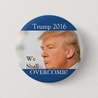 Trump: We shall Overcomb 2 Inch Round Button