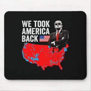 Trump We Took America Ck - Daddy's Home Take Ameri Mouse Pad