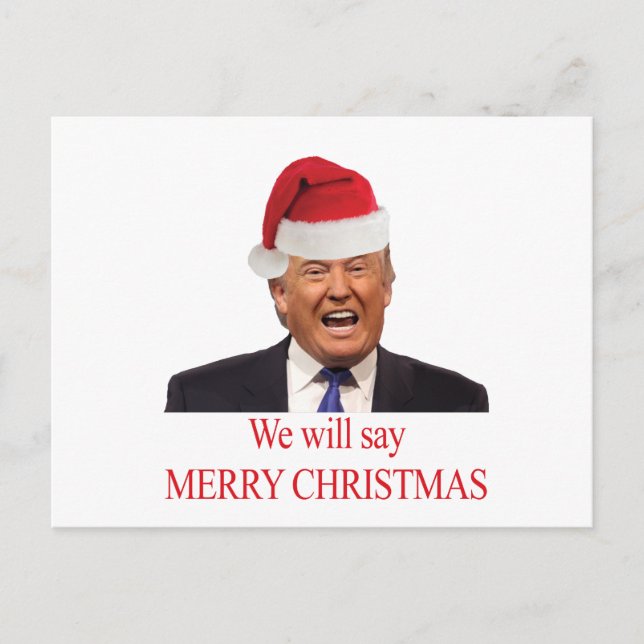 Trump: We will say Merry Christmas Holiday Postcard (Front)