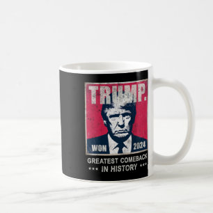 Trump We Won 2024 Greatest Comeck In History Daddy Coffee Mug