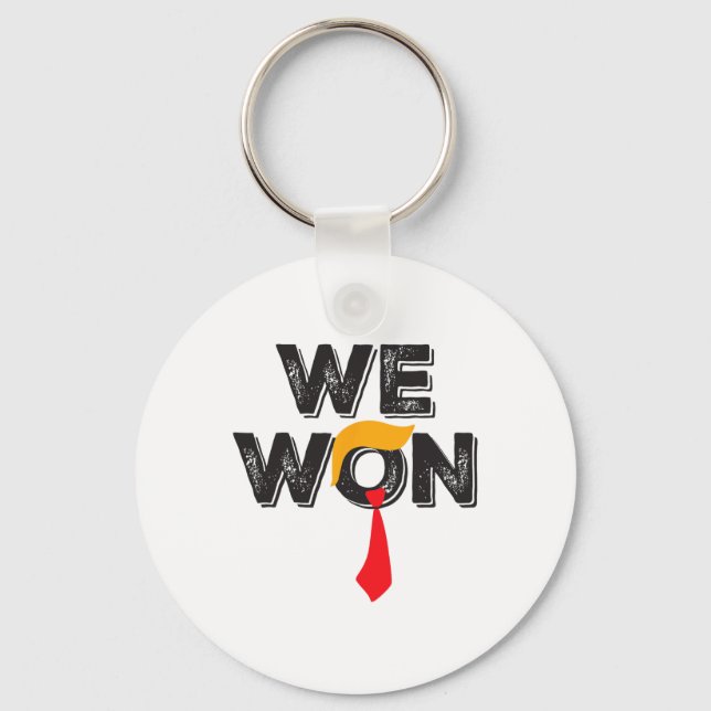 Trump We Won Trump 47th President Winning Election Keychain (Front)