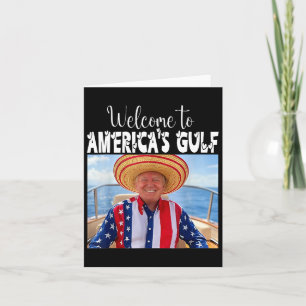 Trump Welcome To America's Gulf Funny Trump 2025 Card