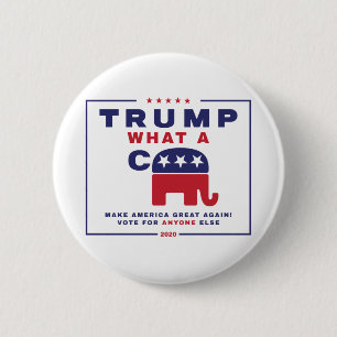 Trump. What A C*** - Anti-Trump campaign poster 2 Inch Round Button