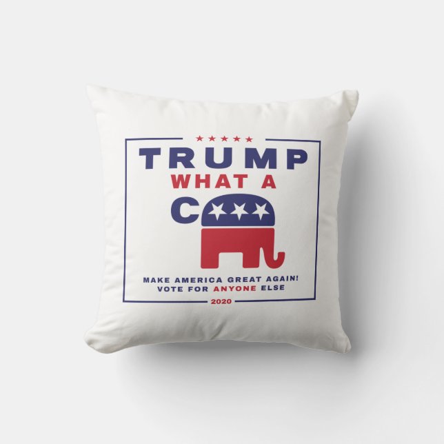 Trump. What A C*** - Anti-Trump campaign poster Throw Pillow (Front)
