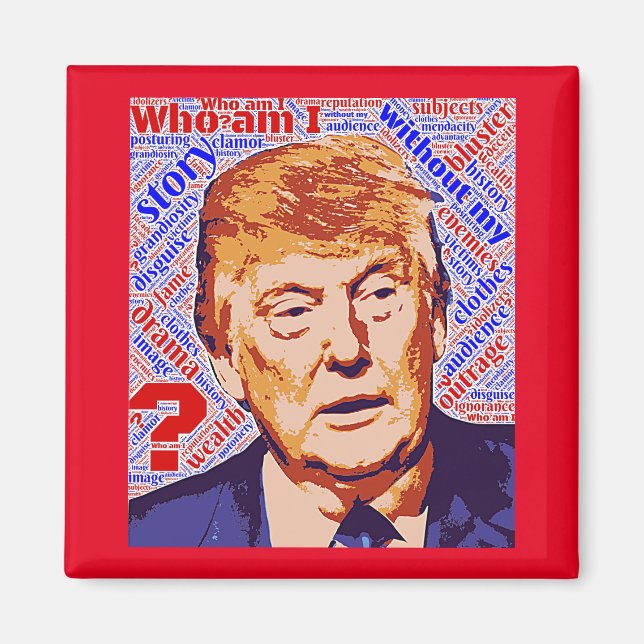 Trump Who Am I Really Square Magnet (Front)