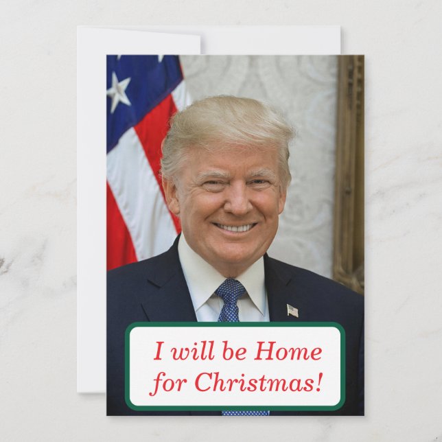 Trump will be Home for Christmas Holiday Card (Front)