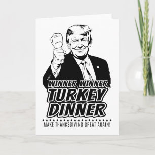 Trump Winner Funny Winner Turkey Dinner Thanksgivi Card
