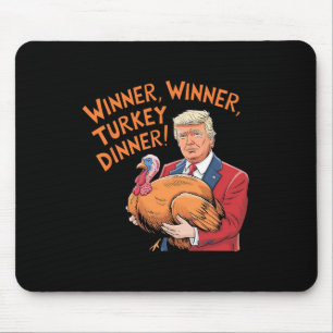 Trump Winner Funny Winner Turkey Dinner Thanksgivi Mouse Pad