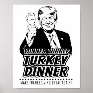 Trump Winner Funny Winner Turkey Dinner Thanksgivi Poster