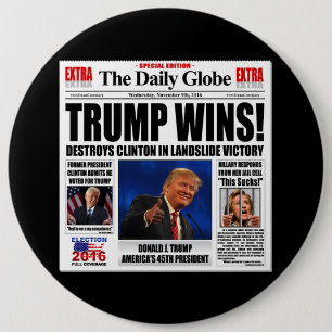Trump Wins! Funny Anti Clinton Newspaper Satire 6 Inch Round Button