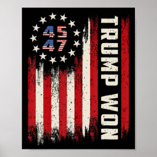 Trump Won 2024 45 47th President Usa Flag  Poster