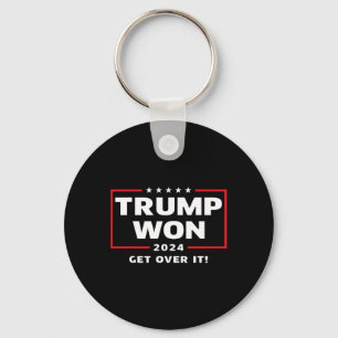 Trump Won 2024 Get Over It  Keychain