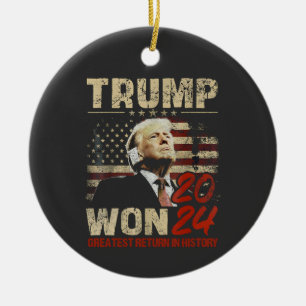Trump Won 2024 Greatest Return in the History Ceramic Ornament