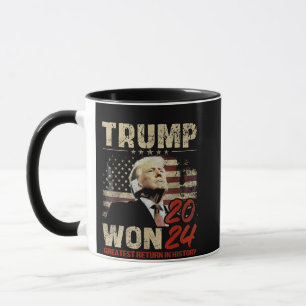 Trump Won 2024 Greatest Return in the History Mug