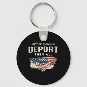 Trump Won 2024 Justice Is Coming Deport Them All W Keychain