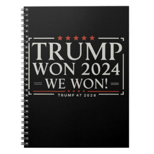 Trump Won 2024 We Won 47 2028 USA Notebook