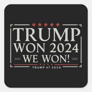 Trump Won 2024 We Won 47 2028 USA Square Sticker