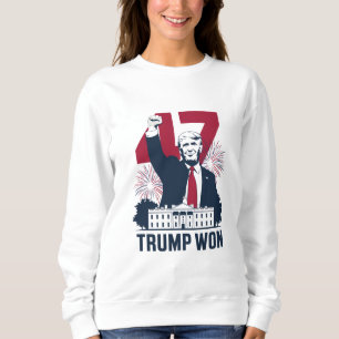 Trump Won Again 2024 Election President 47 th Sweatshirt