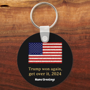 Trump Won Again Get Over It 2024 Stand with Trump Keychain