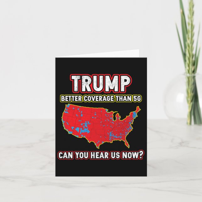 Trump Won Better Coverage Can You Hear  Card (Front)