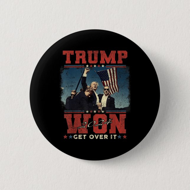 Trump Won Get Over It 2024  2 Inch Round Button (Front)