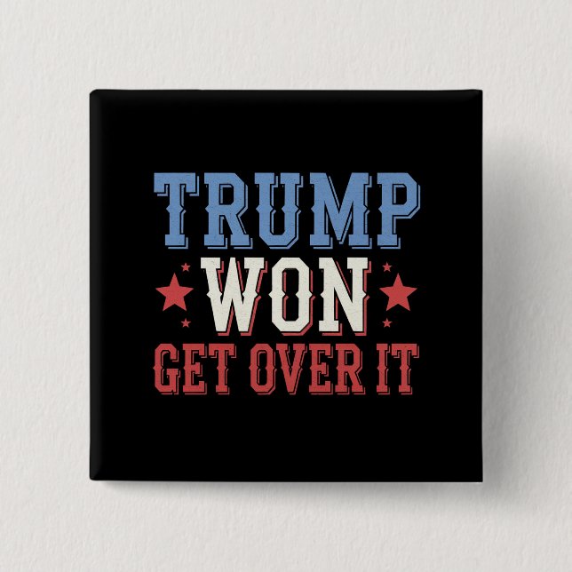 Trump Won Get Over It 2024 2 Inch Square Button (Front)