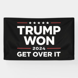Trump Won Get Over It 2024 Banner