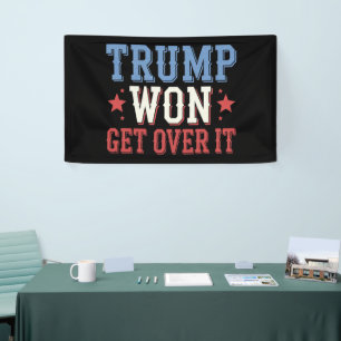 Trump Won Get Over It 2024 Banner